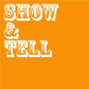 Show & Tell